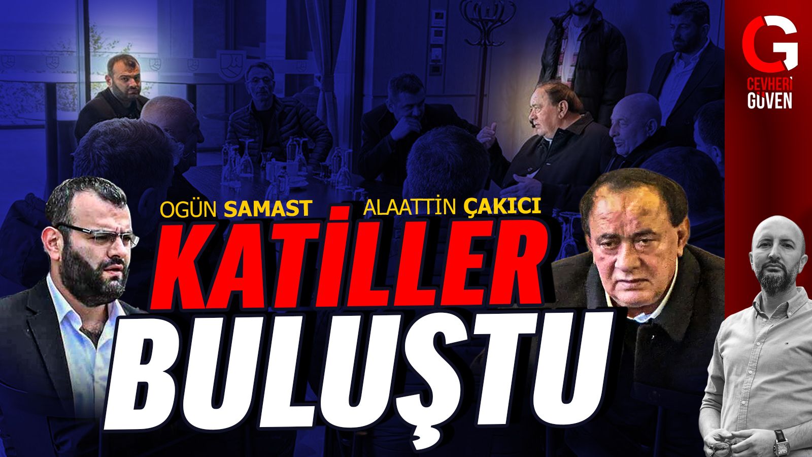 Ogün Samast ve Alaattin Çakıcı buluştu